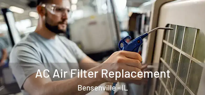 AC Air Filter Replacement Bensenville - IL