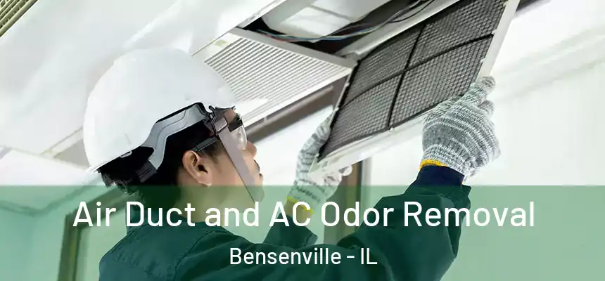 Air Duct and AC Odor Removal Bensenville - IL