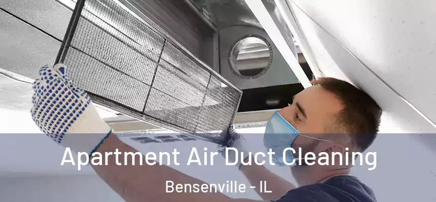 Apartment Air Duct Cleaning Bensenville - IL