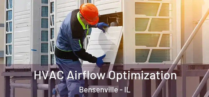  HVAC Airflow Optimization Bensenville - IL