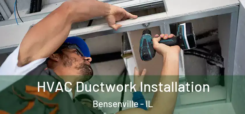  HVAC Ductwork Installation Bensenville - IL