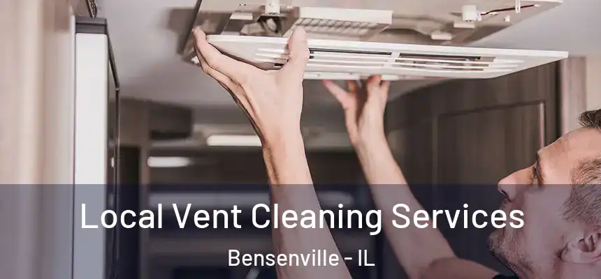  Local Vent Cleaning Services Bensenville - IL