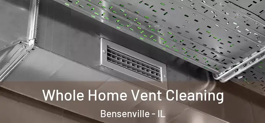  Whole Home Vent Cleaning Bensenville - IL